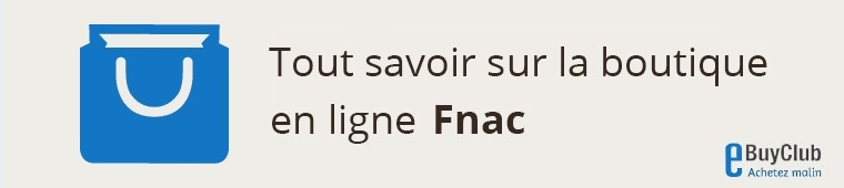 Tout savoir sur Fnac !