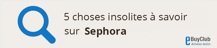 5 choses à connaître sur Sephora