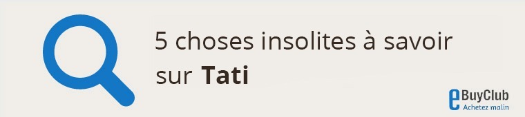 5 choses à connaître sur Tati