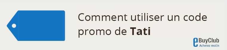 Comment utiliser un code promo Tati ?