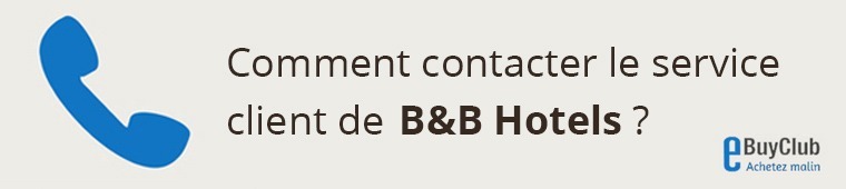 Comment contacter le service client B&B Hotels ?
