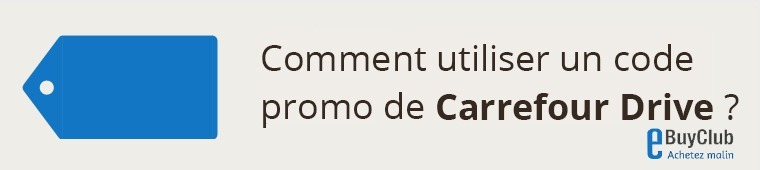 Comment utiliser un code promo Carrefour Drive ?