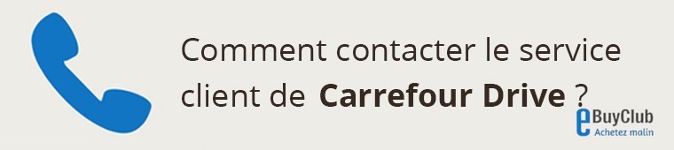 Comment contacter le service client Carrefour Drive ?