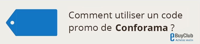 Comment utiliser un code promo Conforama ?