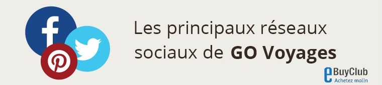 Quels réseaux sociaux pour GO Voyages ?